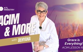 ACIM & More - Grace Is Everything - ACIM Lesson 169