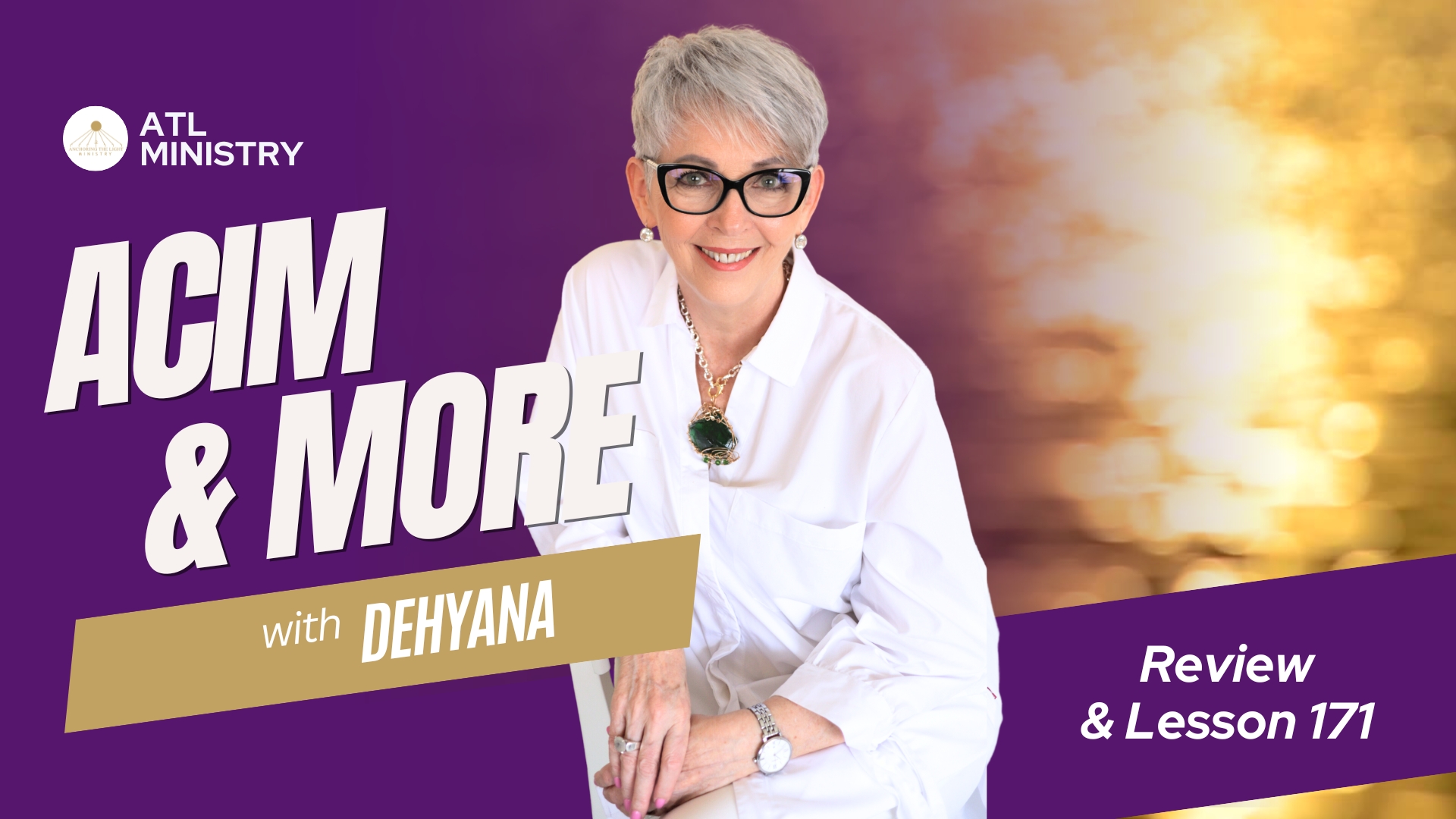 ACIM & More Review & Lesson 171