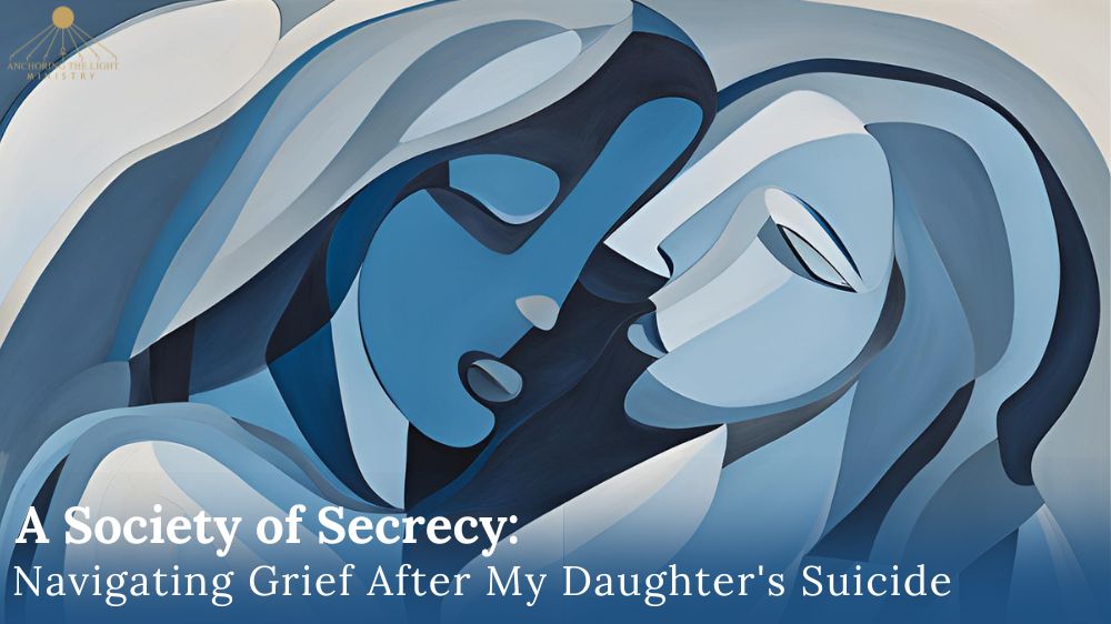 A Society of Secrecy: Navigating Grief After My Daughter’s Suicide